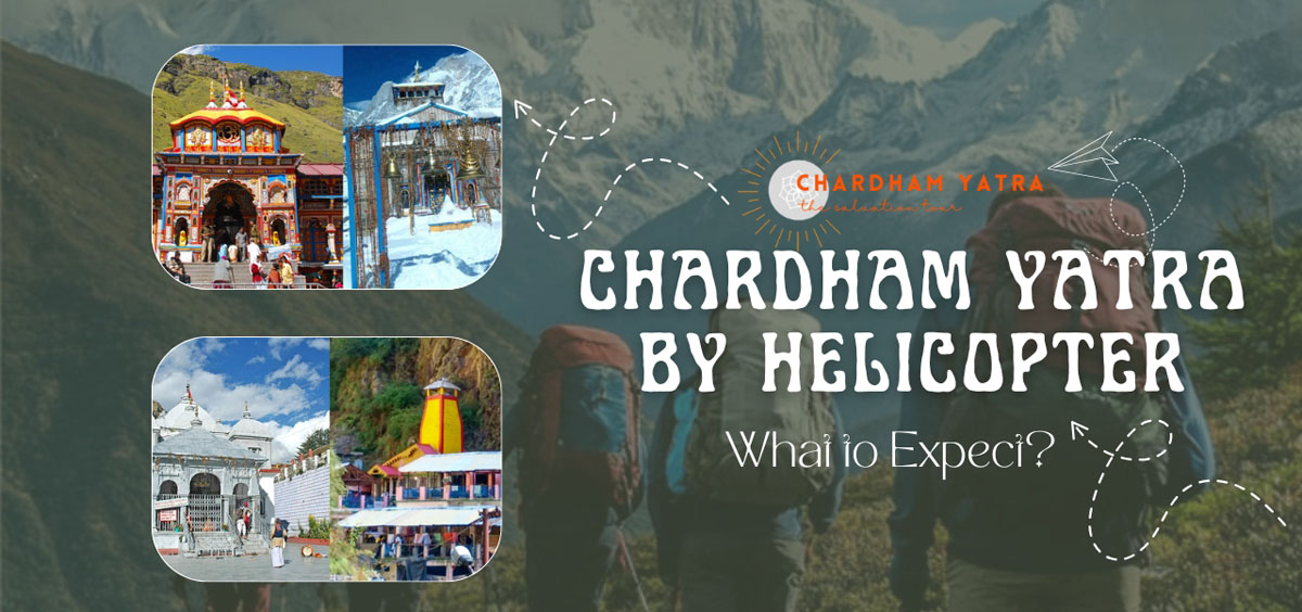 Luxury Char Dham Yatra by Helicopter : What to Expect
