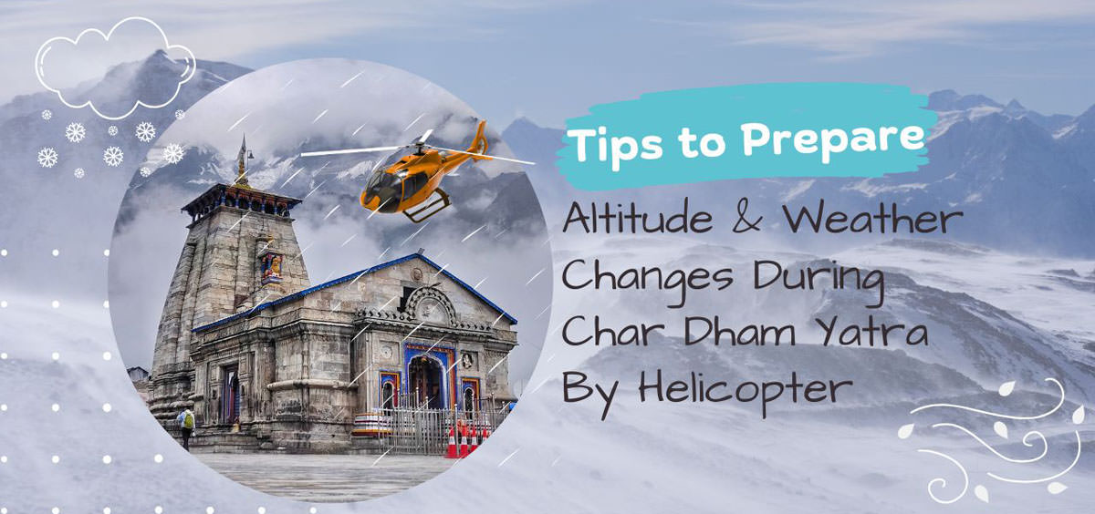 Preparing for Altitude & Weather Changes During Helicopter Yatra